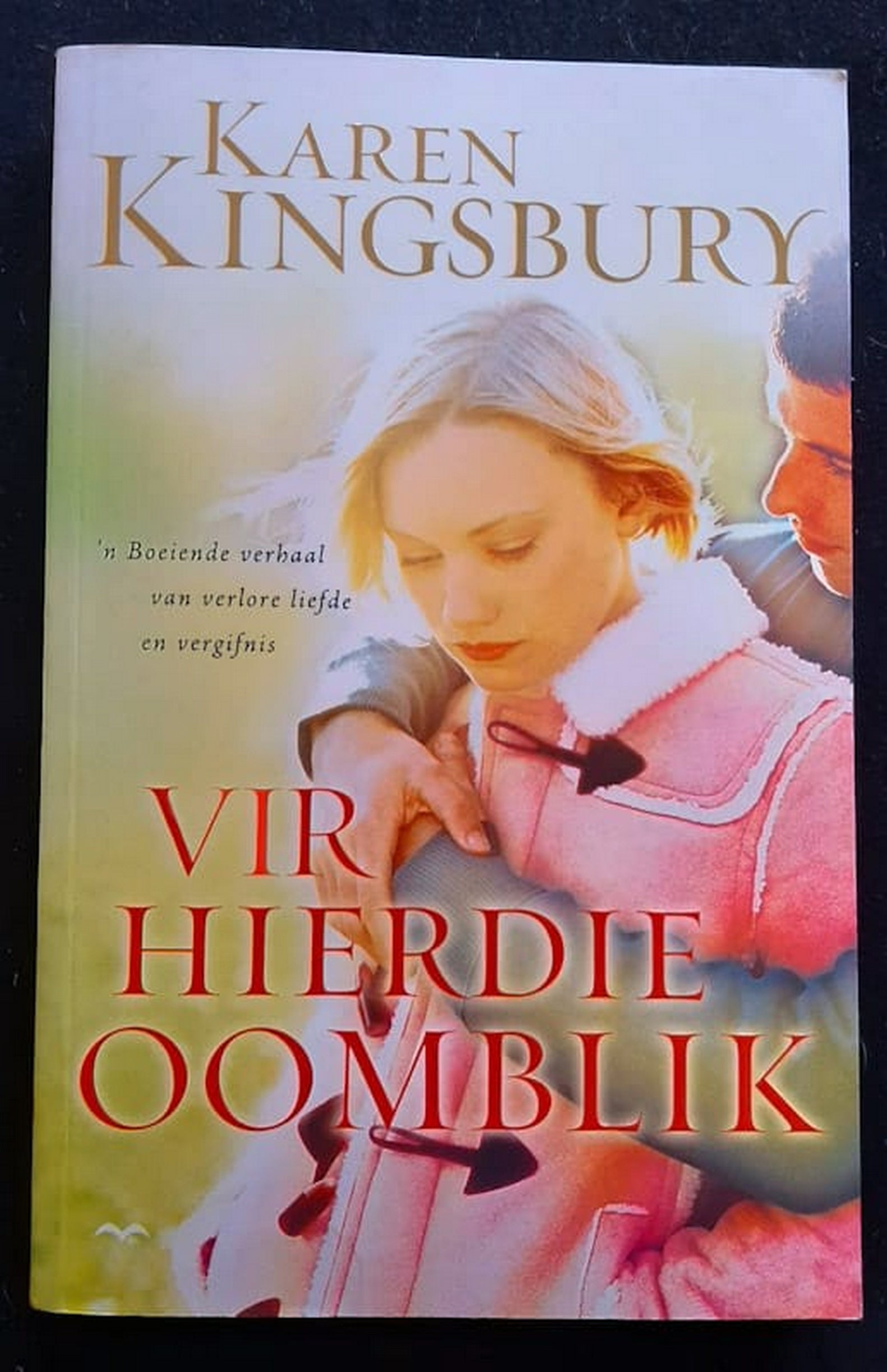 Front Cover Of Bestselling Book Vir Hierdie Oomblik (Karen Kingsbury
)