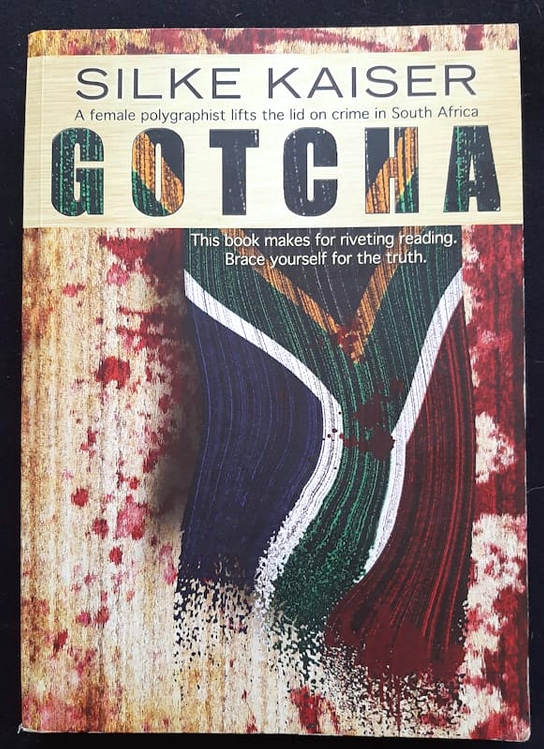 Front Cover Of Bestselling Book Gotcha: A Polygraphist Lifts The Lid On Crime In South Africa (Silke Kaiser
)