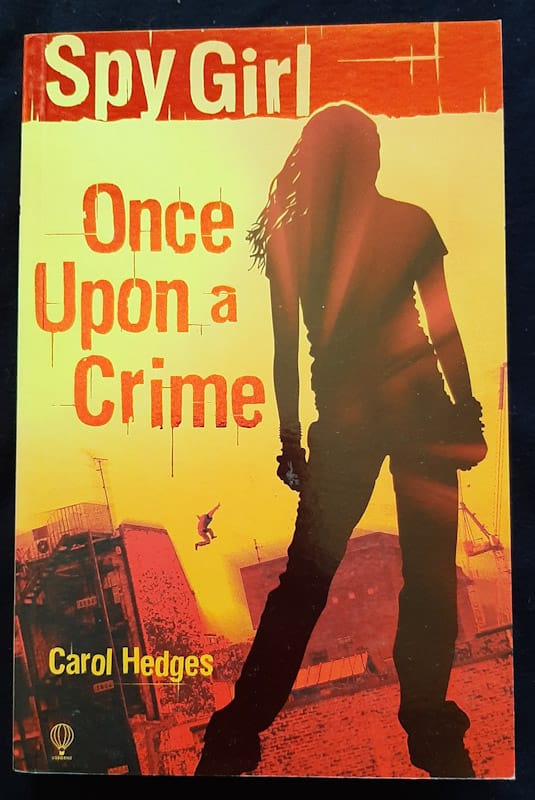 Front of cover of Once Upon A Crime (Spy Girl #3) (Carol Hedges)