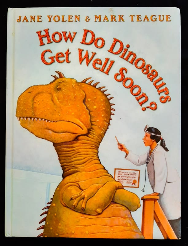 Front of cover of How Do Dinosaurs Get Well Soon? (Jane Yolen)