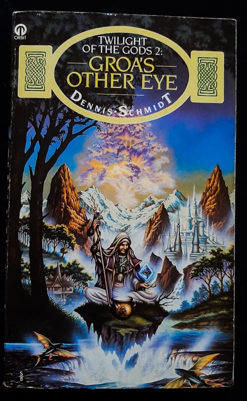 Groa'S Other Eye (Twilight Of The Gods #2) (Dennis Schmidt)