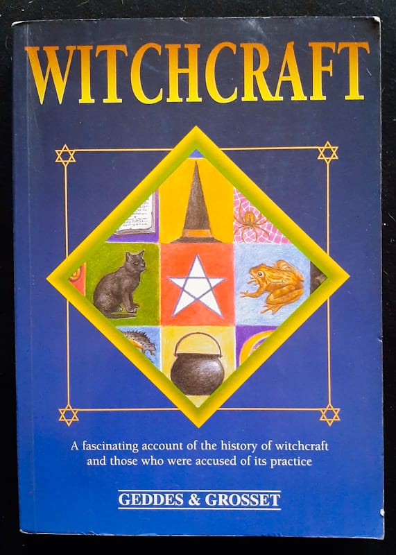 Witchcraft: A Fascinating Account Of The History Of Witchcraft And Those Accused (Geddes And Grosset)
