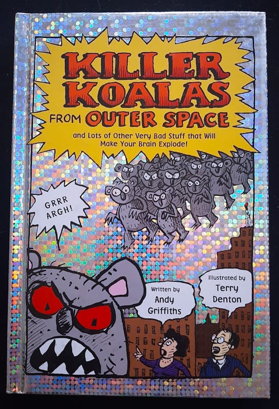 Killer Koalas From Outer Space And Lots Of Other Very Bad Stuff That Will Make Your Brain Explode! (Andy Griffiths)