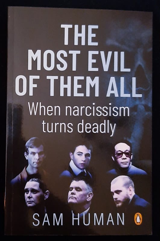 The Most Evil Of Them All: When Narcissism Turns Deadly (Sam Human)