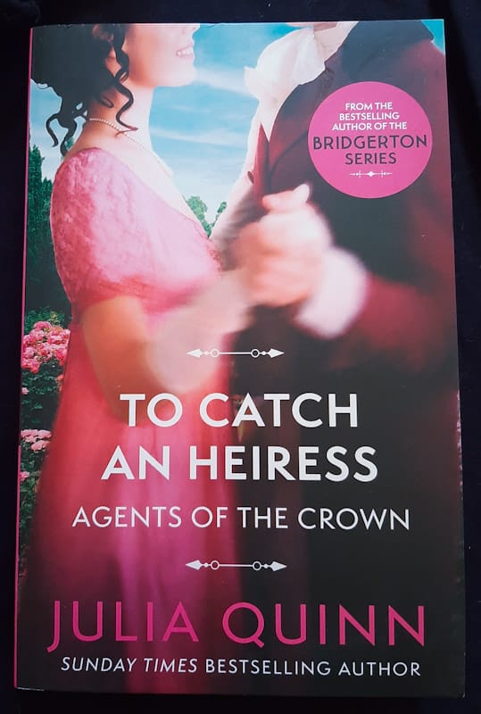 To Catch An Heiress (Agents Of The Crown #1) (Julia Quinn)