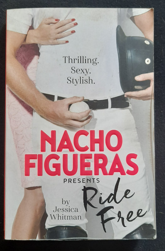 Front Cover Of Nacho Figueras Presents: Ride Free (The Polo Season #3) (Nacho Figueras)