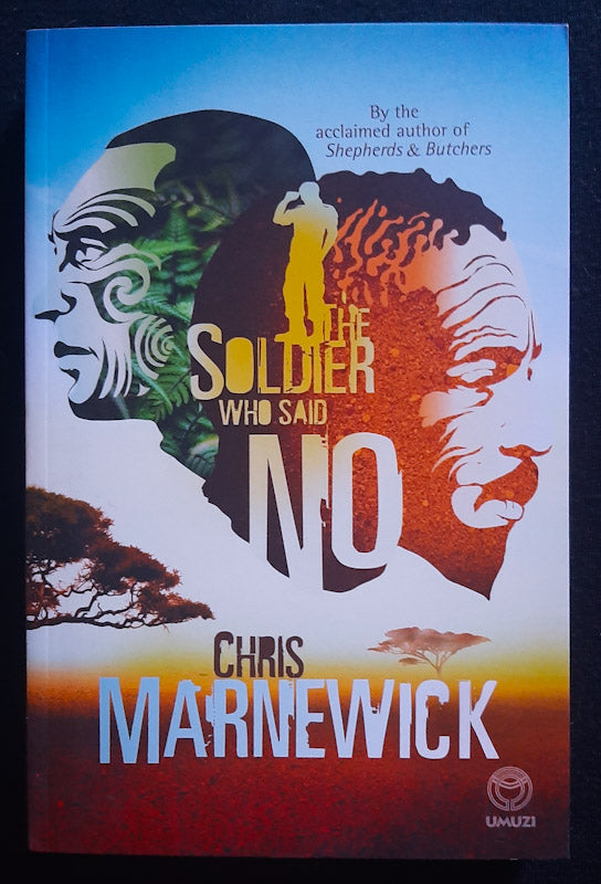 Front Cover Of The Soldier Who Said No (Chris Marnewick)