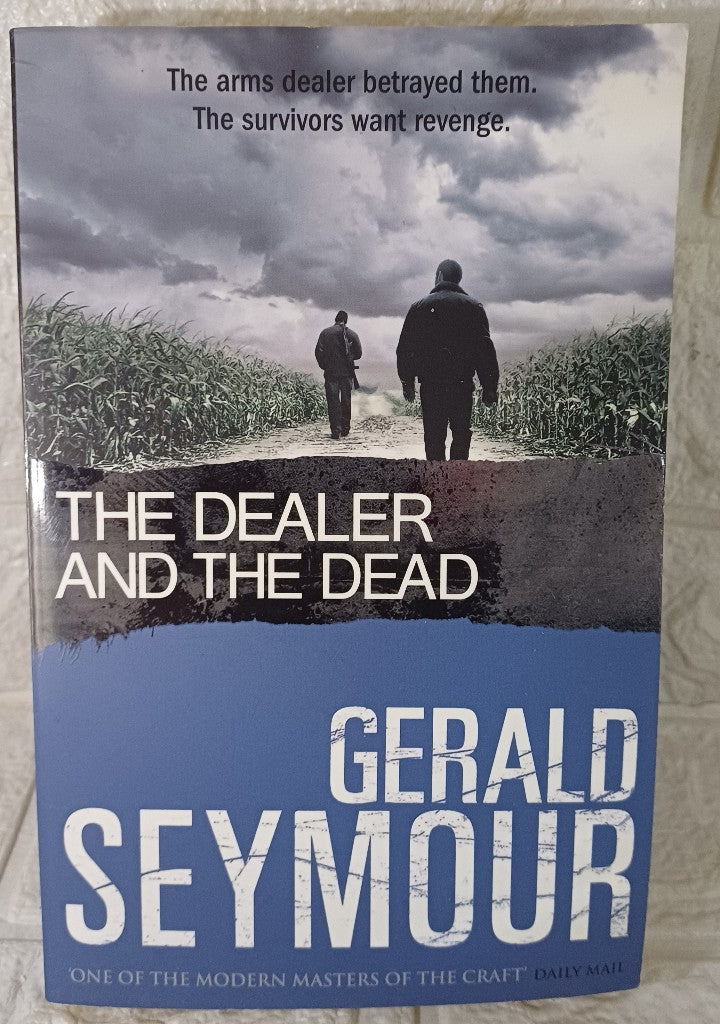 Front Cover Of The Dealer And The Dead (Gerald Seymour)