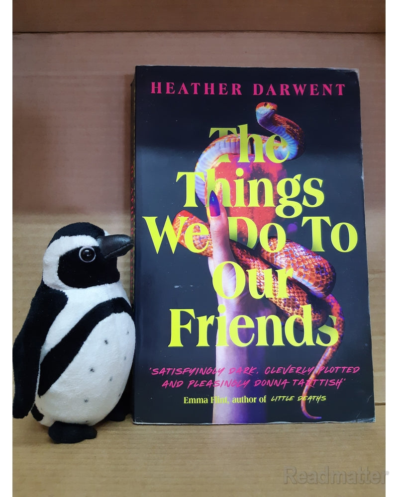 Front Cover Of The Best-Selling Book The Things We Do To Our Friends Darwent, Heather
