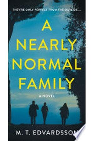 Front Cover Of The Best-Selling Book A Nearly Normal Family M. T. Edvardsson