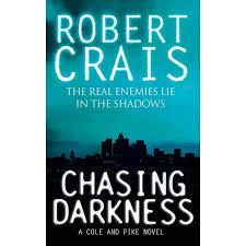 Front Cover Of The Best-Selling Book Chasing Darkness; A Cole Pike Novel Robert Crais