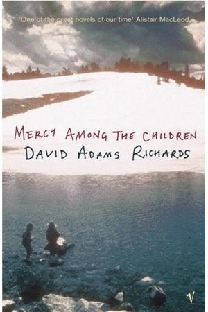 Front Cover Of The Best-Selling Book Mercy Among The Children David Adams Richards