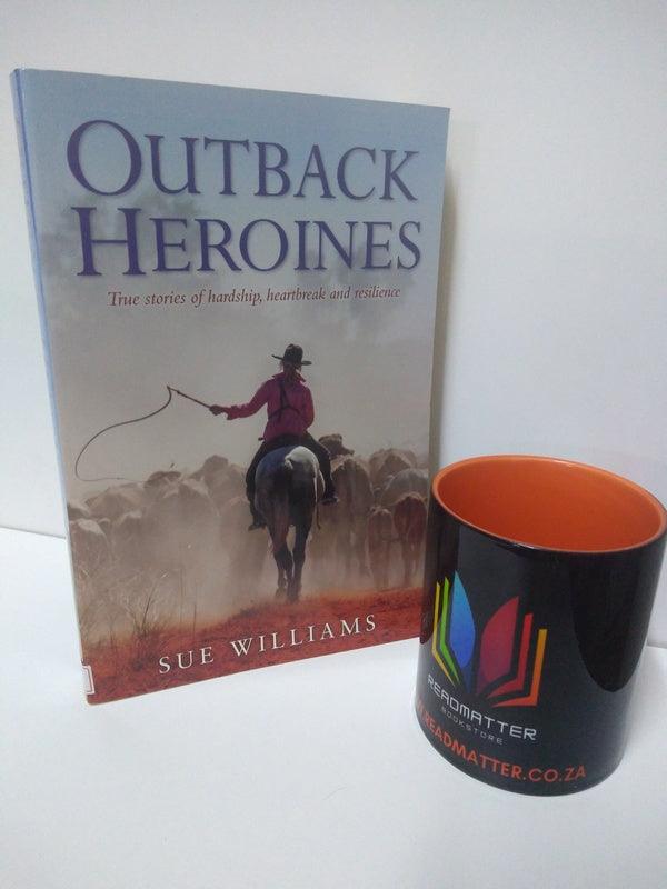 Front Cover Of The Best-Selling Book Outback Heroines: True Stories Of Hardship, Heartbreak And Resilience Sue Williams
