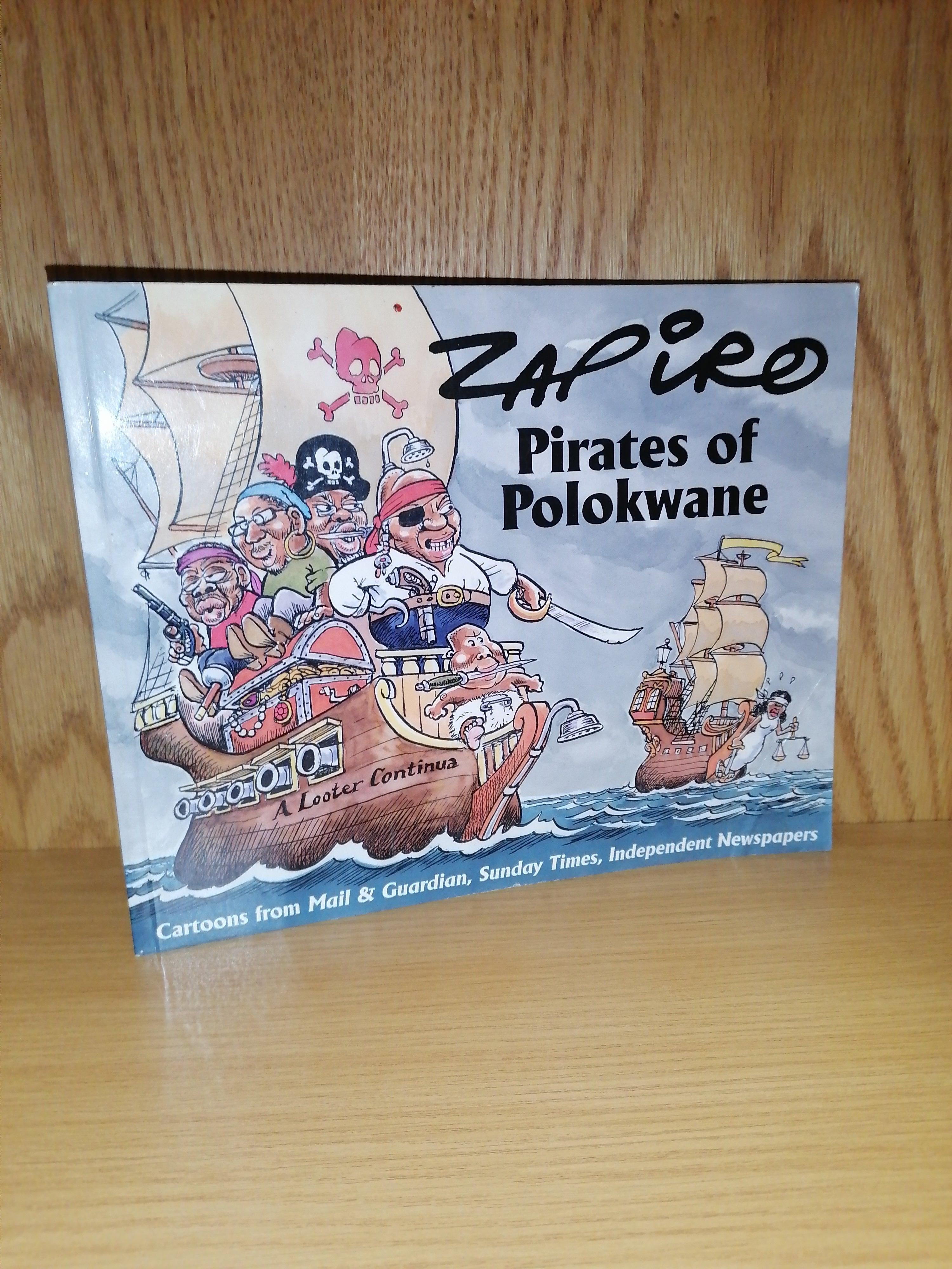 Front Cover Of The Best-Selling Book Pirates of Polokwane: Cartoons from Mail Guardian, Sunday Times, Independent Newspapers Zapiro