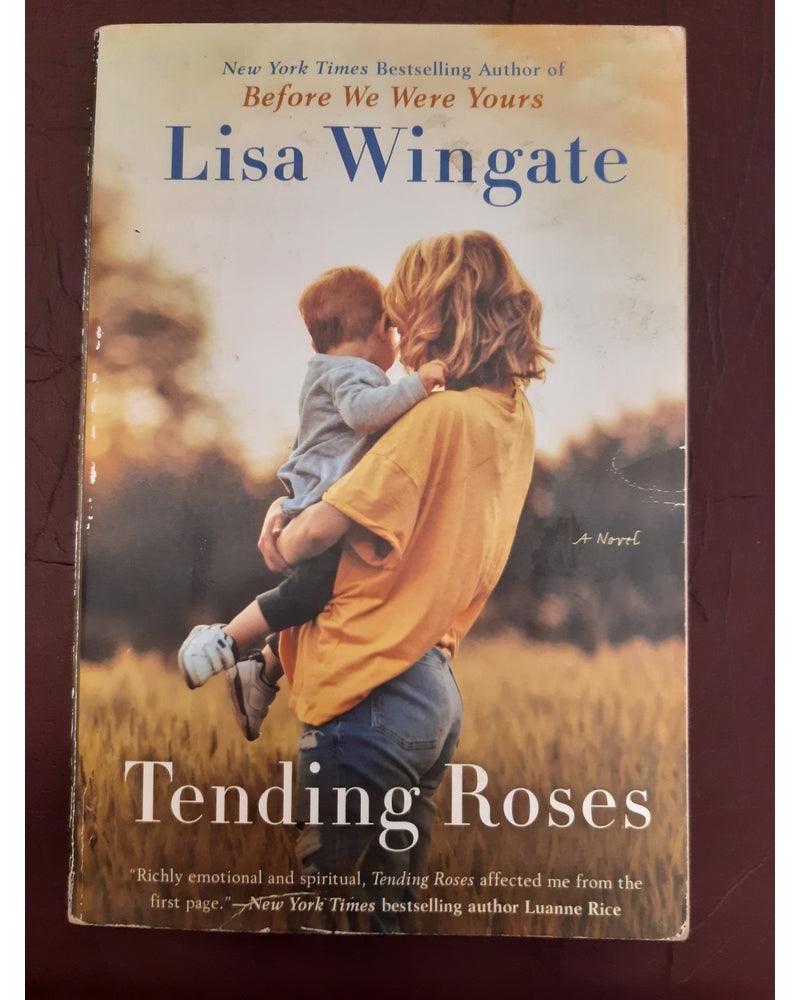 Front Cover Of Tending Roses (Lisa Wingate))