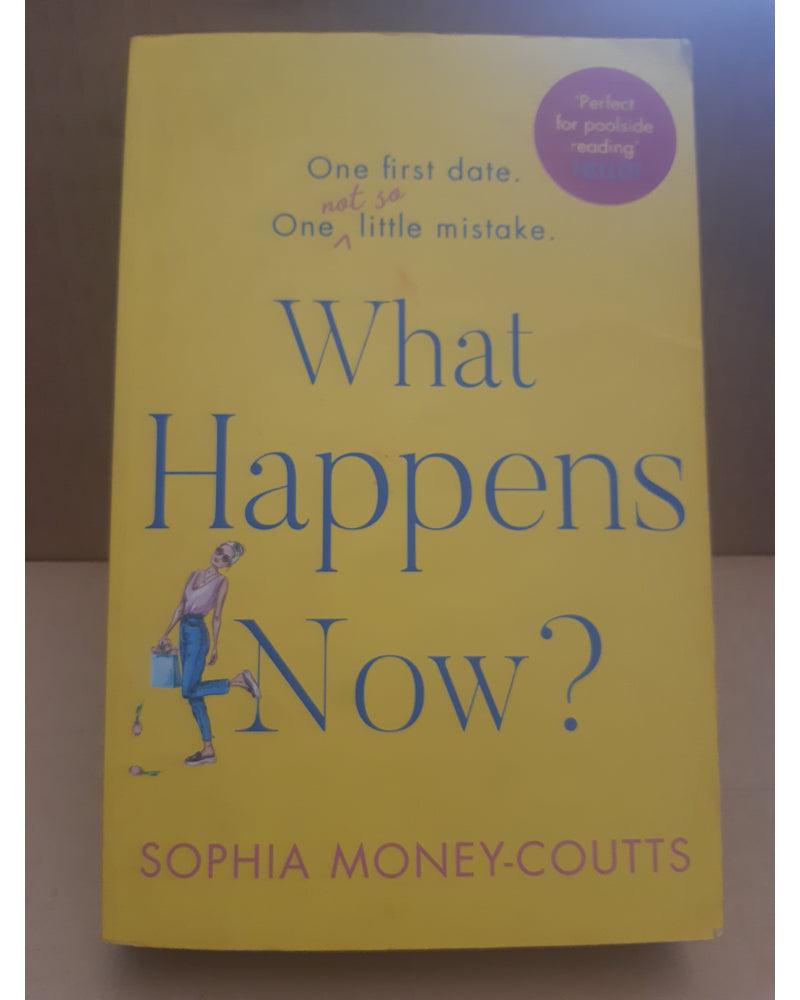 Front Cover Of The Best-Selling Book What Happens Now Sophia Money-Coutts
