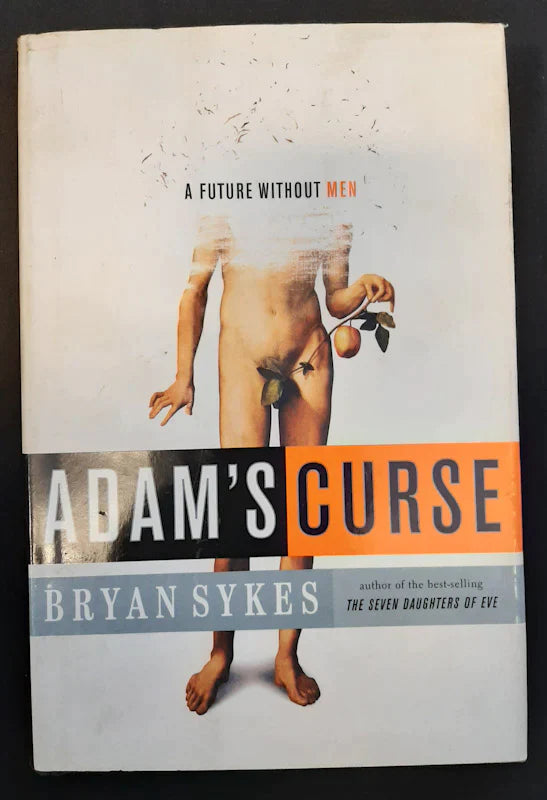 Adam'S Curse: A Future Without Men (Bryan Sykes)