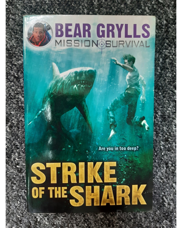 Front Cover Of Strike Of The Shark (Bear Grylls)