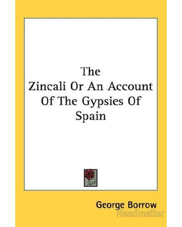 Front Cover Of The Zincali Or An Account Of The Gypsies Of Spain (George Henry Borrow))