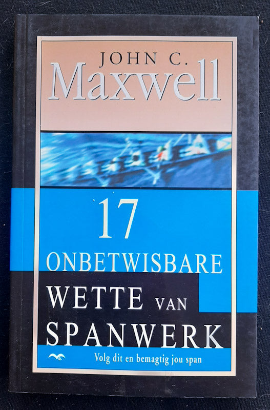 Front Cover Of 17 Onbetwisbare Wette Van Spanwerk (John C. Maxwell
)