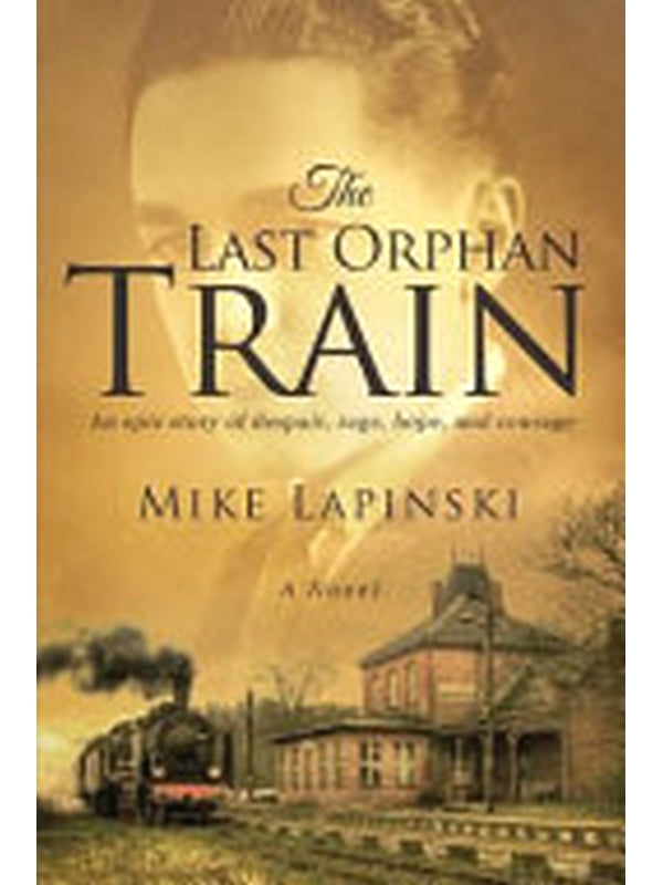 Front Cover Of The Last Orphan Train (Mike Lapinski)