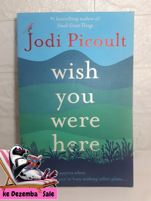 Front Cover Of The Best-Selling Book Wish You Were Here (Jodi Picoult)