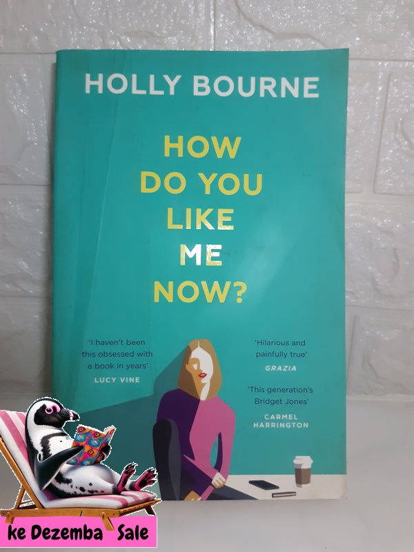 Front Cover Of The Best-Selling Book How Do You Like Me Now? (Holly Bourne)