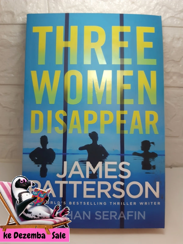 Front Cover Of The Best-Selling Book Three Women Disappear (James Patterson)