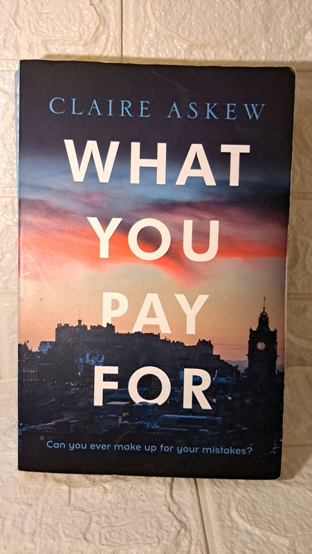 Front Cover Of What You Pay For (Claire Askew)