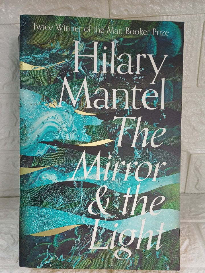 Front Cover Of The Mirror & the Light (Thomas Cromwell, #3) (Hilary Mantel)
