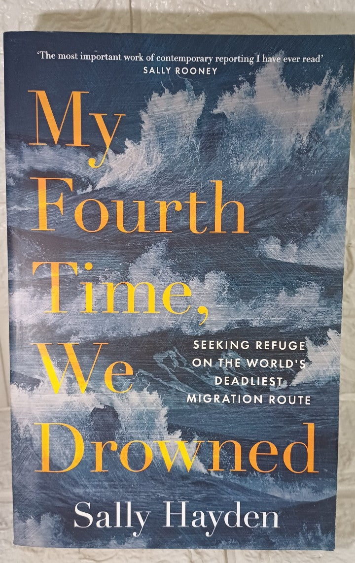Front Cover Of My Fourth Time, We Drowned (Sally Hayden)