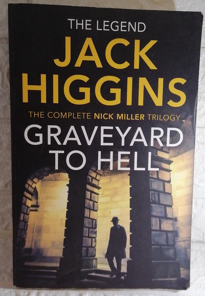 Front Cover Of Graveyard to Hell (Nick Miller # 1-3) (Jack Higgins)
