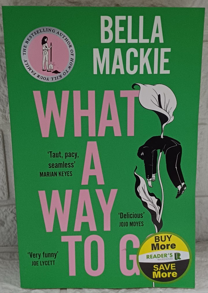 Front Cover Of What a Way to Go (Bella Mackie)