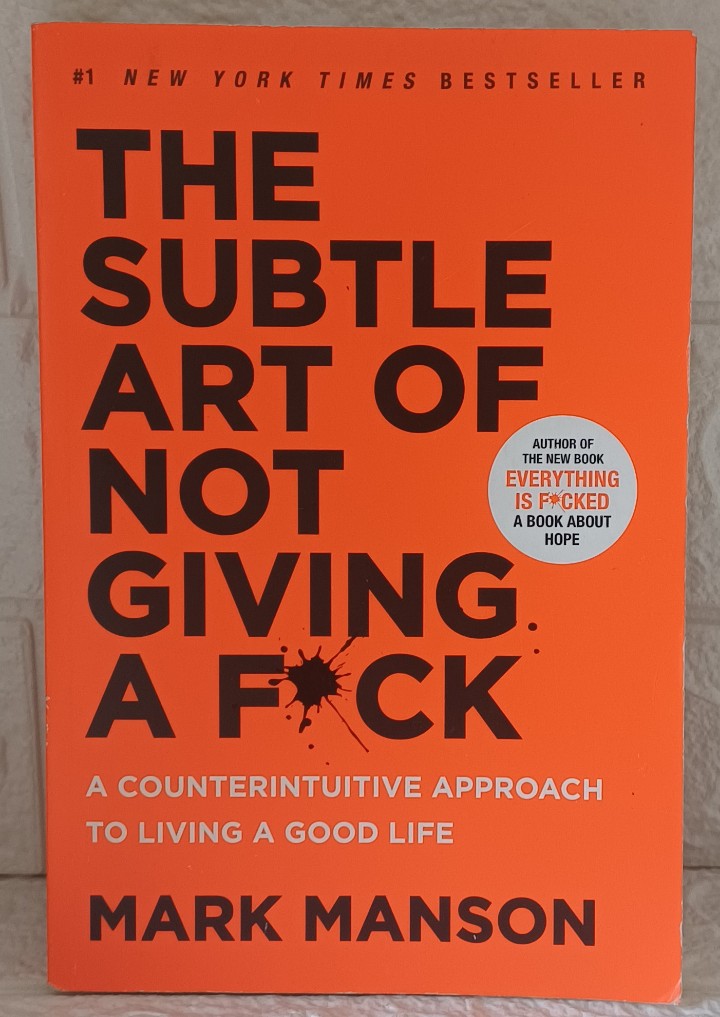Front Cover Of The Subtle Art of Not Giving a F*ck: A Counterintuitive Approach to Living a Good Life (Mark Manson)
