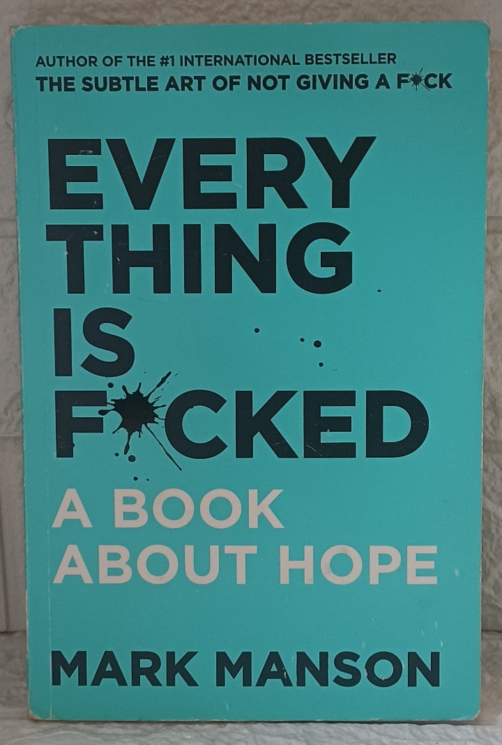 Front Cover Of Everything Is F*cked: A Book About Hope (Mark Manson)