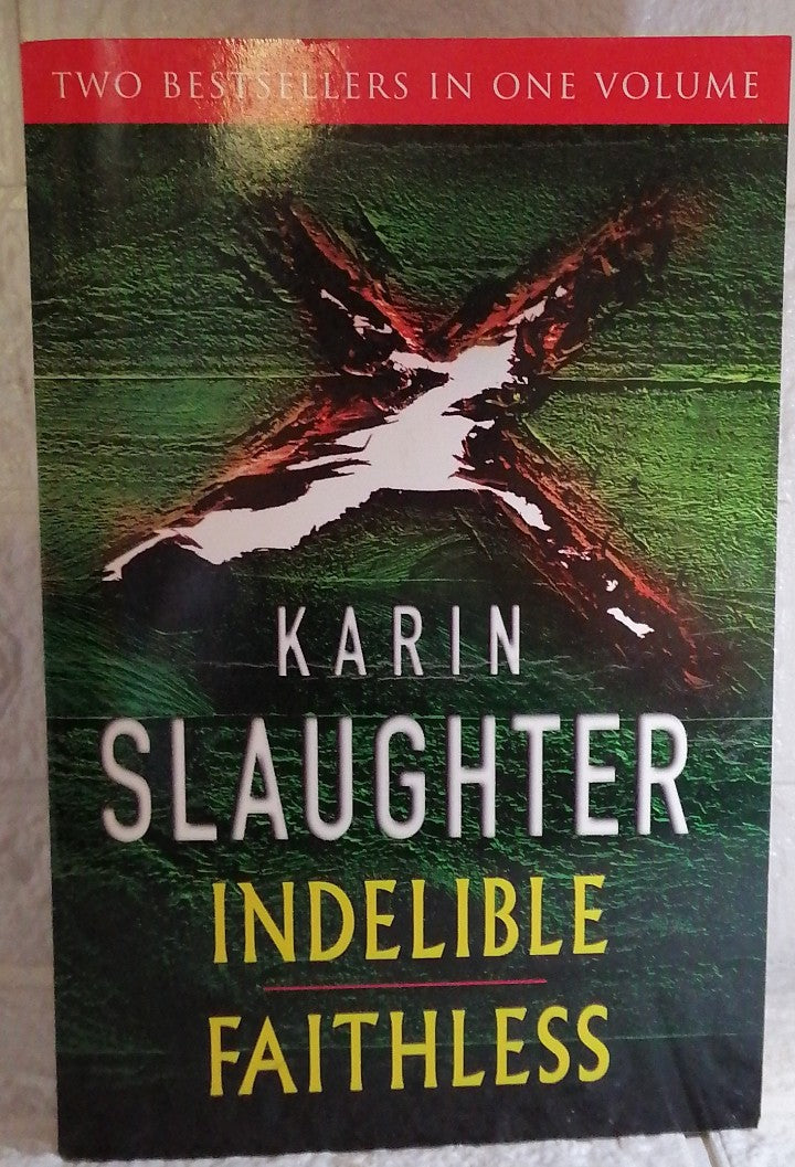 Front Cover Of Indelible & faithless(Grant County, #4) (Karin Slaughter)