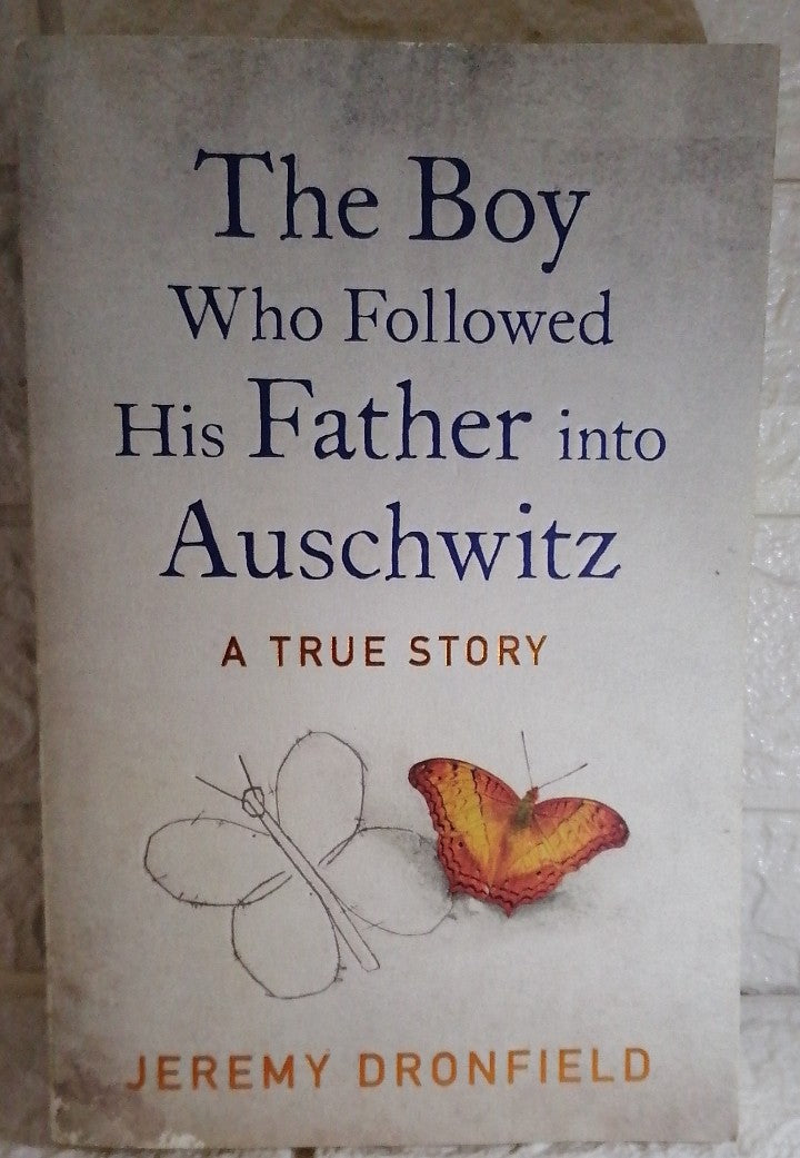 Front Cover Of The Boy Who Followed His Father into Auschwitz (Jeremy Dronfield)