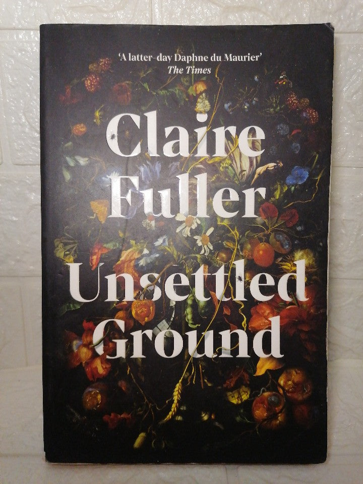 Front Cover Of Unsettled Ground (Claire Fuller)