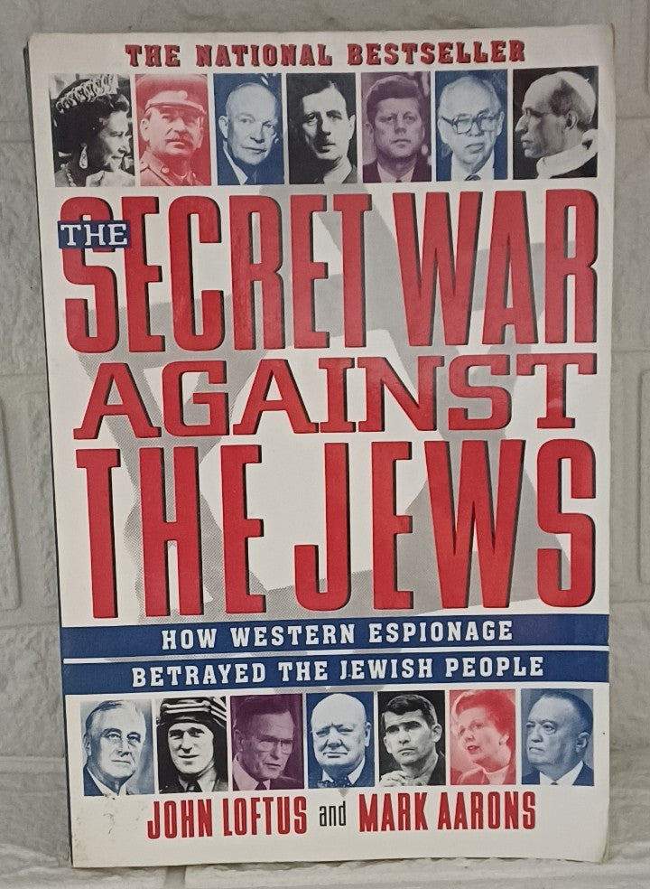 Front Cover Of The Secret War Against the Jews: How Western Espionage Betrayed The Jewish People (Mark Loftus)