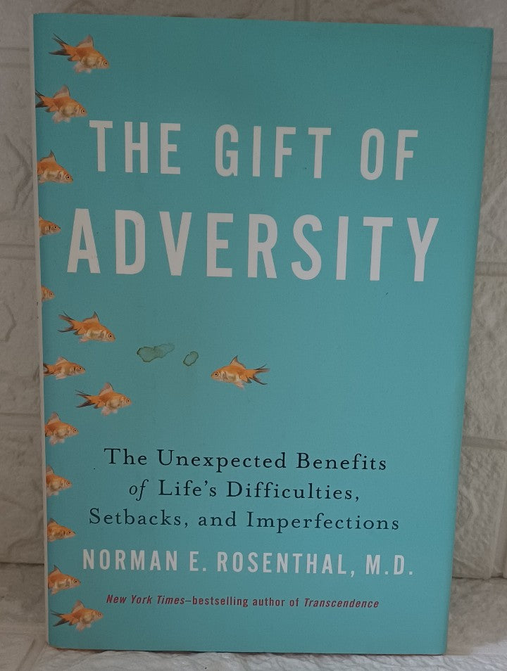 Front Cover Of The Gift of Adversity: The Unexpected Benefits of Life's Difficulties, Setbacks, and Imperfections (Norman E. Rosenthal)