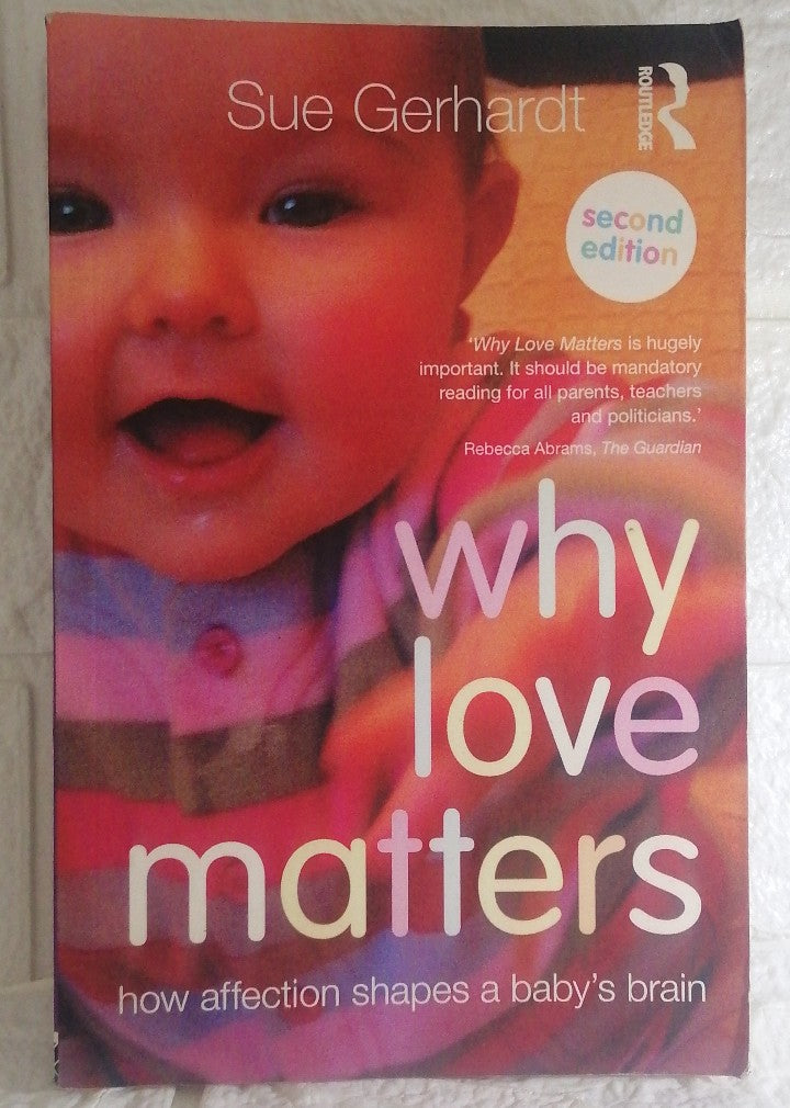 Front Cover Of Why Love Matters: How affection shapes a baby's brain (Sue Gerhardt)