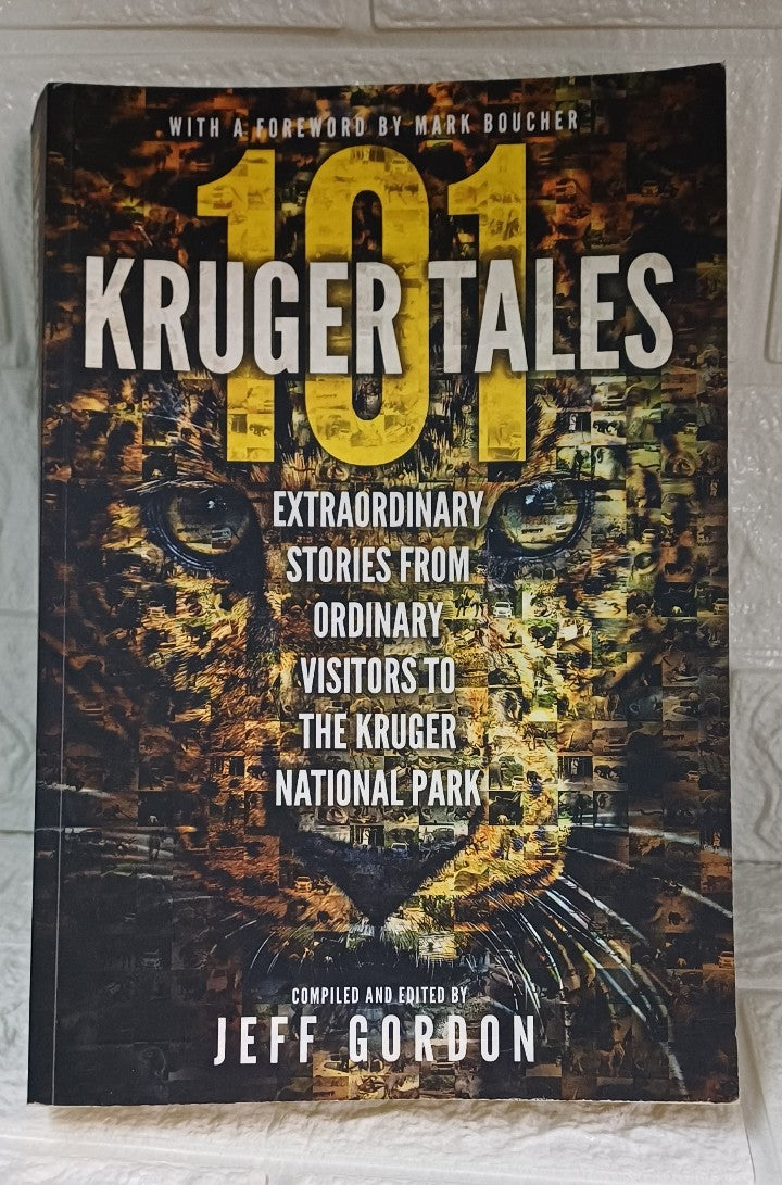 Front Cover Of 101 Kruger Tales: Extraordinary Stories from Ordinary Visitors to the Kruger National Park (Mark Gordon)