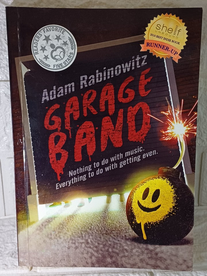 Front Cover Of Garage Band: A comedy that has Nothing to do with Music. Everything to do with Getting Even. (Adam Rabinowitz)