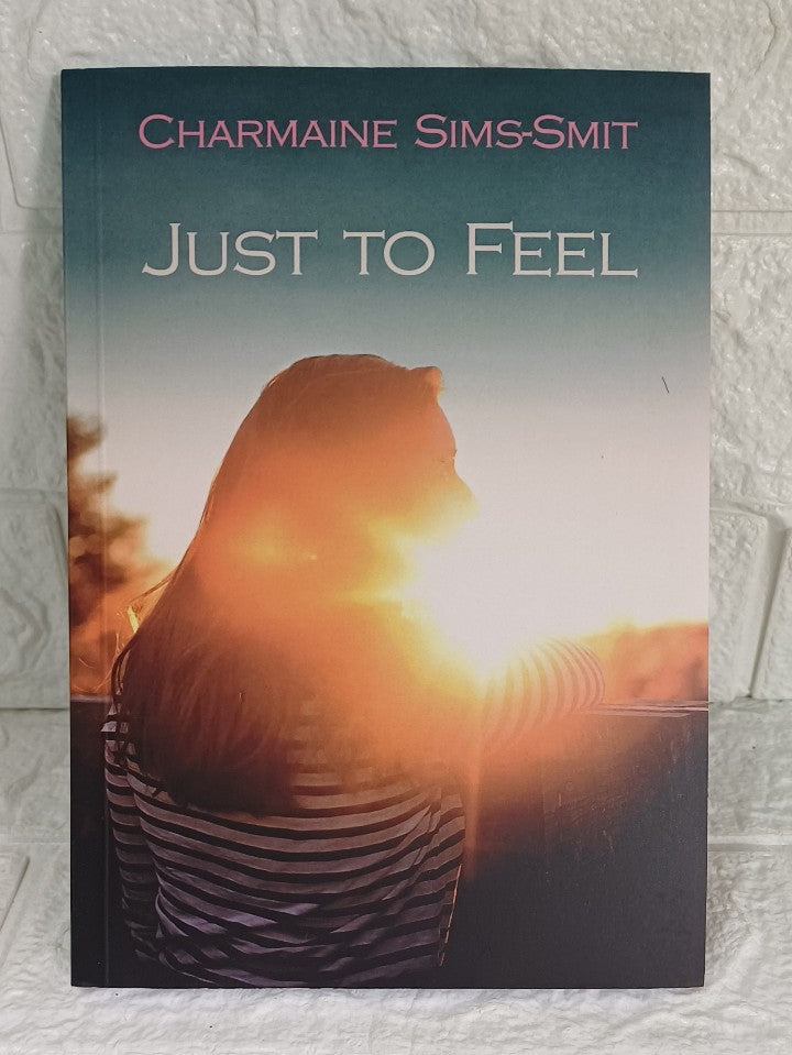 Front Cover Of Just to Feel (Maryna Sims-Smit)