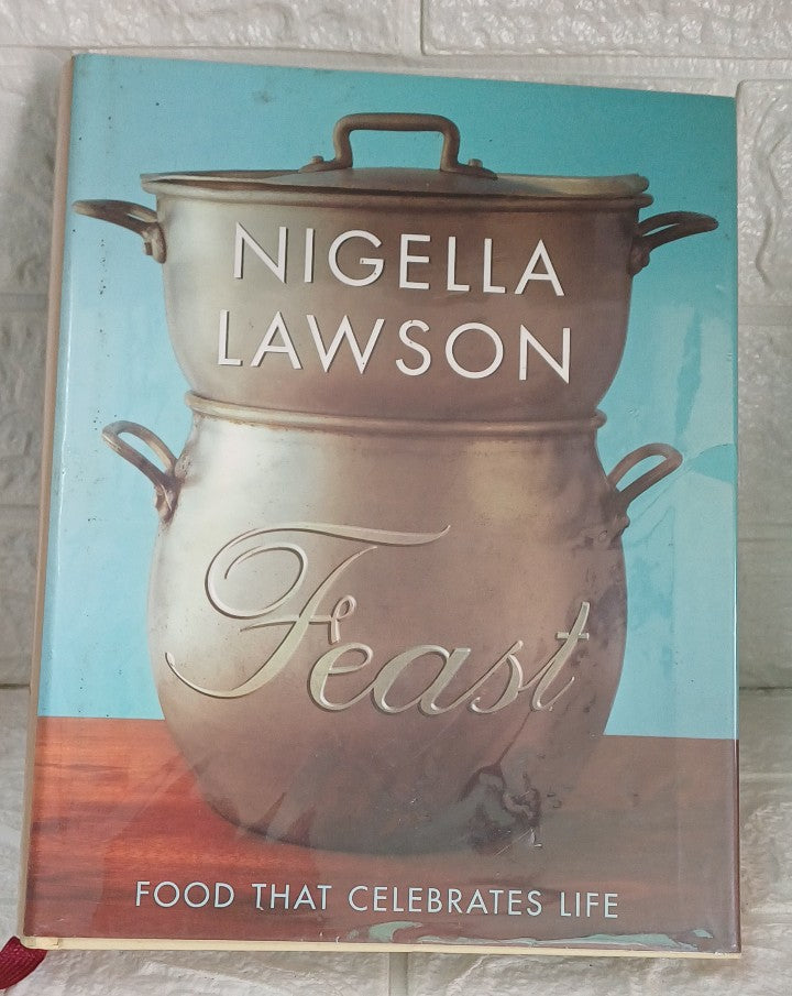 Front Cover Of Feast: Food to Celebrate Life (Nigella Lawson)
