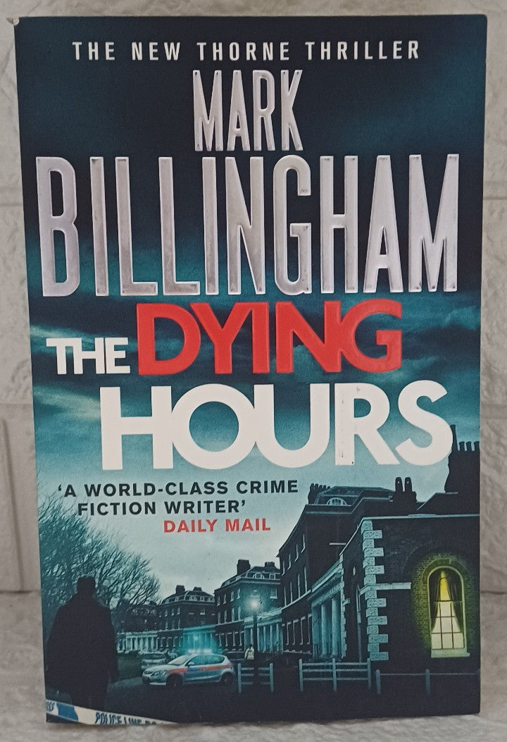 Front Cover Of The Dying Hours (Tom Thorne, #11) (Mark Billingham)
