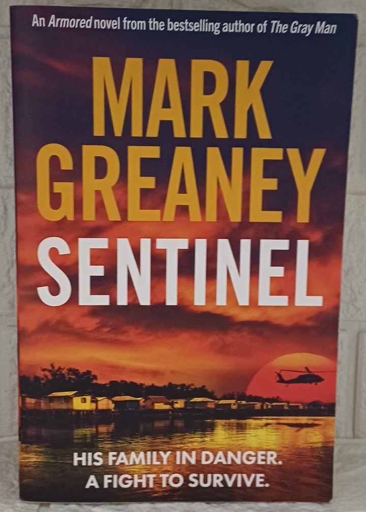 Front Cover Of Sentinel : The relentlessly thrilling Armored series from the author of The Gray Man. (Mark Greaney)