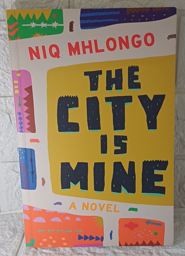 Front Cover Of The City is Mine (Niq Mhlongo)
