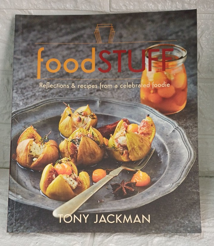 Front Cover Of foodSTUFF - Reflections & recipes from a celebrated foodie (Tony Jackman)