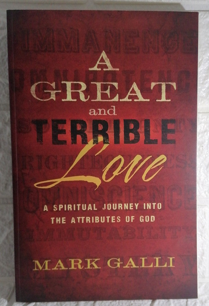 Front Cover Of A Great and Terrible Love: A Spiritual Journey into the Attributes of God (Mark Galli)